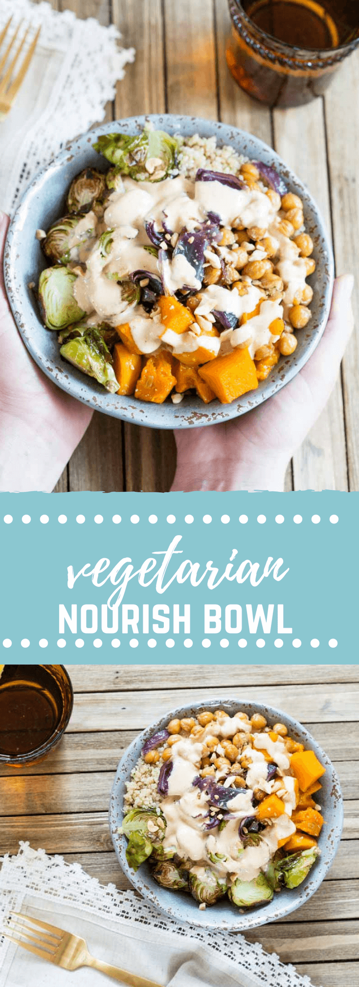 This Vegetarian Nourish Bowl is power packed with nutritious and detoxifying foods that will nourish your body from the inside out! Roasted butternut squash, Brussels sprouts, garbanzo beans and quinoa drizzled with a lemon peanut sauce....YUMMA!
