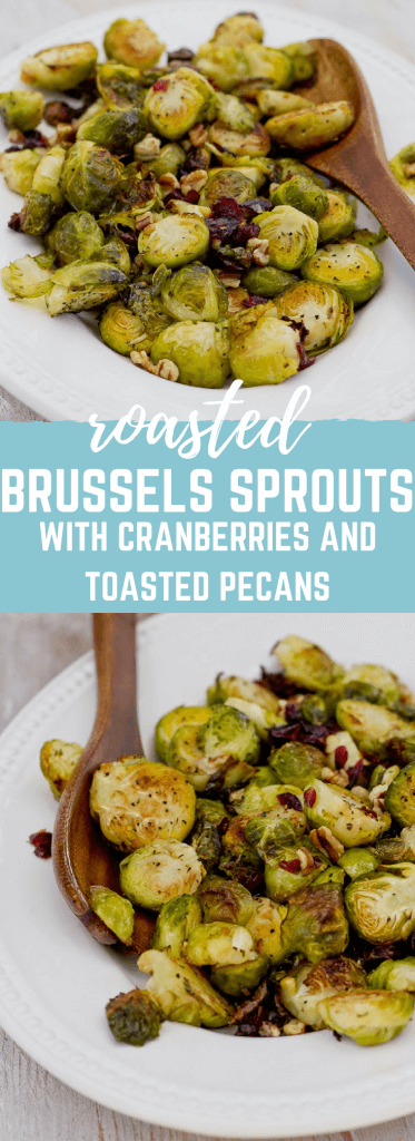 Roasted Brussels Sprouts with Cranberries and Toasted Pecans