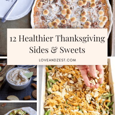 Our favorite healthier Thanksgiving sides and sweets that offer up way more veggies and lower in added sugar and processed carbs. There's no need to sacrificing the dishes that make Thanksgiving so special, just add a new healthier dish or two to your Thanksgiving table to balance it all out!